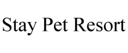STAY PET RESORT trademark
