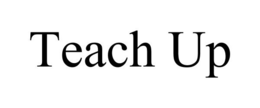 TEACH UP trademark
