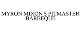 MYRON MIXON'S PITMASTER BARBEQUE trademark