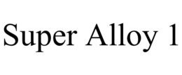 SUPER ALLOY 1 trademark
