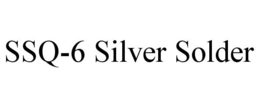 SSQ-6 SILVER SOLDER trademark