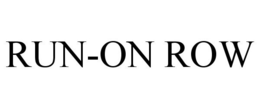 RUN-ON ROW trademark