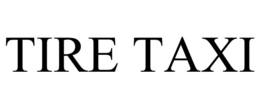 TIRE TAXI trademark