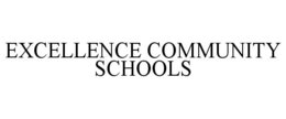EXCELLENCE COMMUNITY SCHOOLS trademark