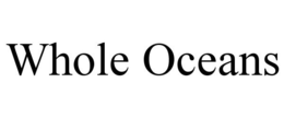 WHOLE OCEANS trademark