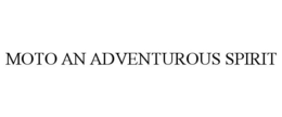 MOTO AN ADVENTUROUS SPIRIT trademark