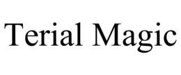 TERIAL MAGIC trademark