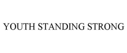 YOUTH STANDING STRONG trademark