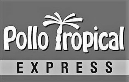 POLLO TROPICAL EXPRESS trademark