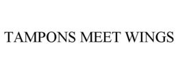 TAMPONS MEET WINGS trademark