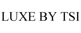 LUXE BY TSI trademark