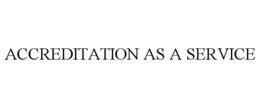 ACCREDITATION AS A SERVICE trademark