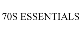 70S ESSENTIALS trademark