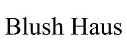 BLUSH HAUS trademark