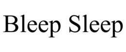 BLEEP SLEEP trademark