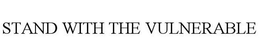 STAND WITH THE VULNERABLE trademark