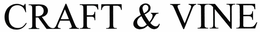 CRAFT & VINE trademark