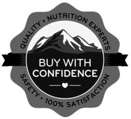 BUY WITH CONFIDENCE 100% SATISFACTION SAFETY QUALITY NUTRITION EXPERTS trademark