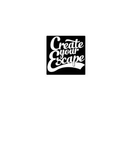 CREATE YOUR ESCAPE trademark