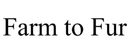 FARM TO FUR trademark