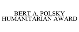BERT A. POLSKY HUMANITARIAN AWARD trademark