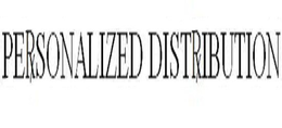 PERSONALIZED DISTRIBUTION trademark
