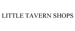 LITTLE TAVERN SHOPS trademark