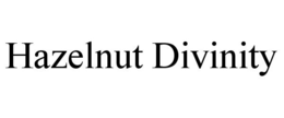 HAZELNUT DIVINITY trademark