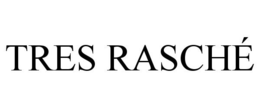 TRES RASCHÉ trademark