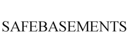 SAFEBASEMENTS trademark