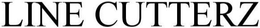 LINE CUTTERZ trademark