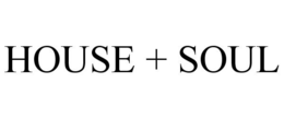 HOUSE + SOUL trademark