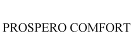PROSPERO COMFORT trademark