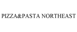 PIZZA&PASTA NORTHEAST trademark