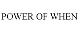 POWER OF WHEN trademark