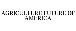 AGRICULTURE FUTURE OF AMERICA trademark