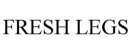 FRESH LEGS trademark