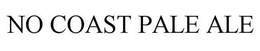 NO COAST PALE ALE trademark
