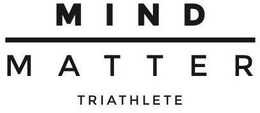 MIND MATTER TRIATHLETE trademark
