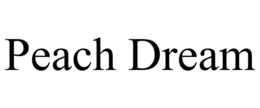 PEACH DREAM trademark