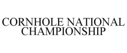 CORNHOLE NATIONAL CHAMPIONSHIP trademark