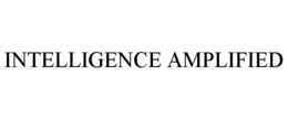 INTELLIGENCE AMPLIFIED trademark