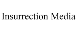 INSURRECTION MEDIA trademark