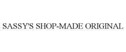 SASSY'S SHOP-MADE ORIGINAL trademark