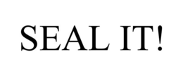 SEAL IT! trademark