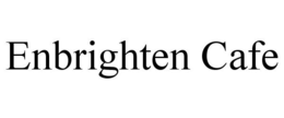 ENBRIGHTEN CAFE trademark