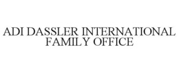 ADI DASSLER INTERNATIONAL FAMILY OFFICE trademark