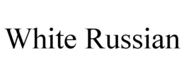WHITE RUSSIAN trademark
