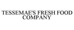 TESSEMAE'S FRESH FOOD COMPANY trademark