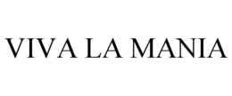VIVA LA MANIA trademark
